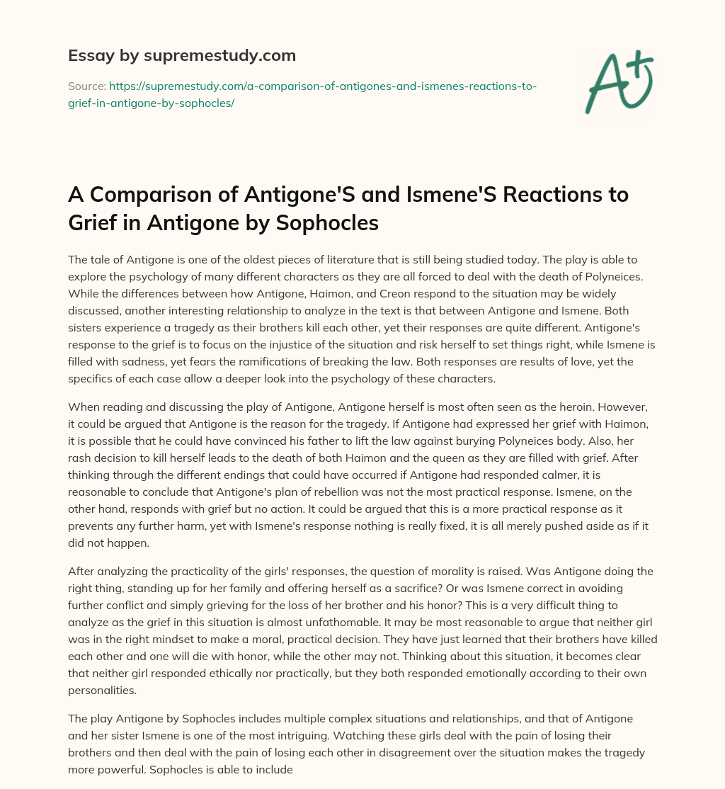 A Comparison of Antigone’S and Ismene’S Reactions to Grief in Antigone by Sophocles essay