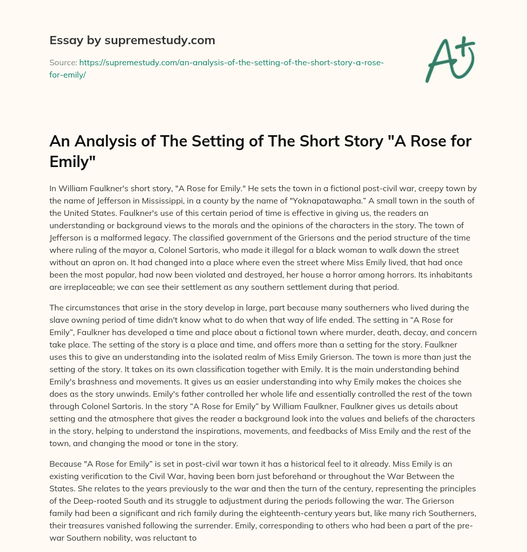 An Analysis of The Setting of The Short Story “A Rose for Emily” essay