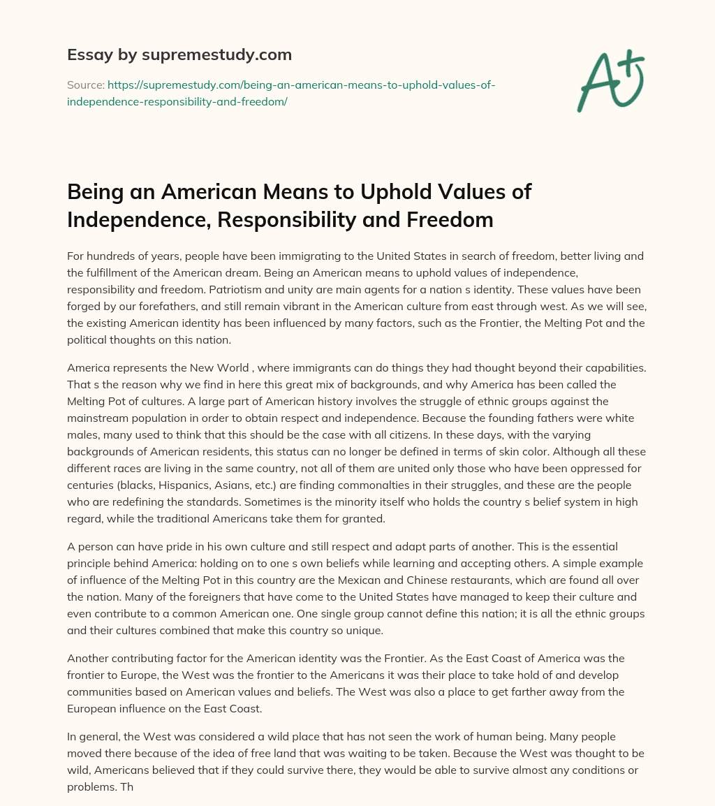 Being an American Means to Uphold Values of Independence, Responsibility and Freedom essay