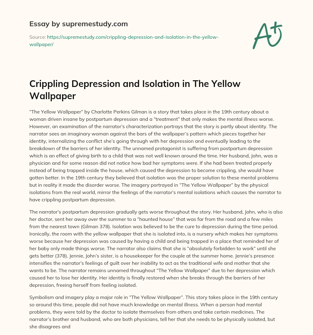 Crippling Depression and Isolation in The Yellow Wallpaper - Free Essay  Example - 1007 Words | SupremeStudy