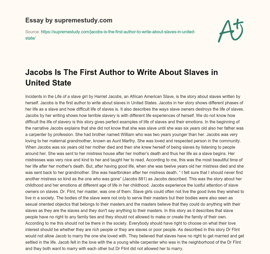 Jacobs Is The First Author to Write About Slaves in United State essay