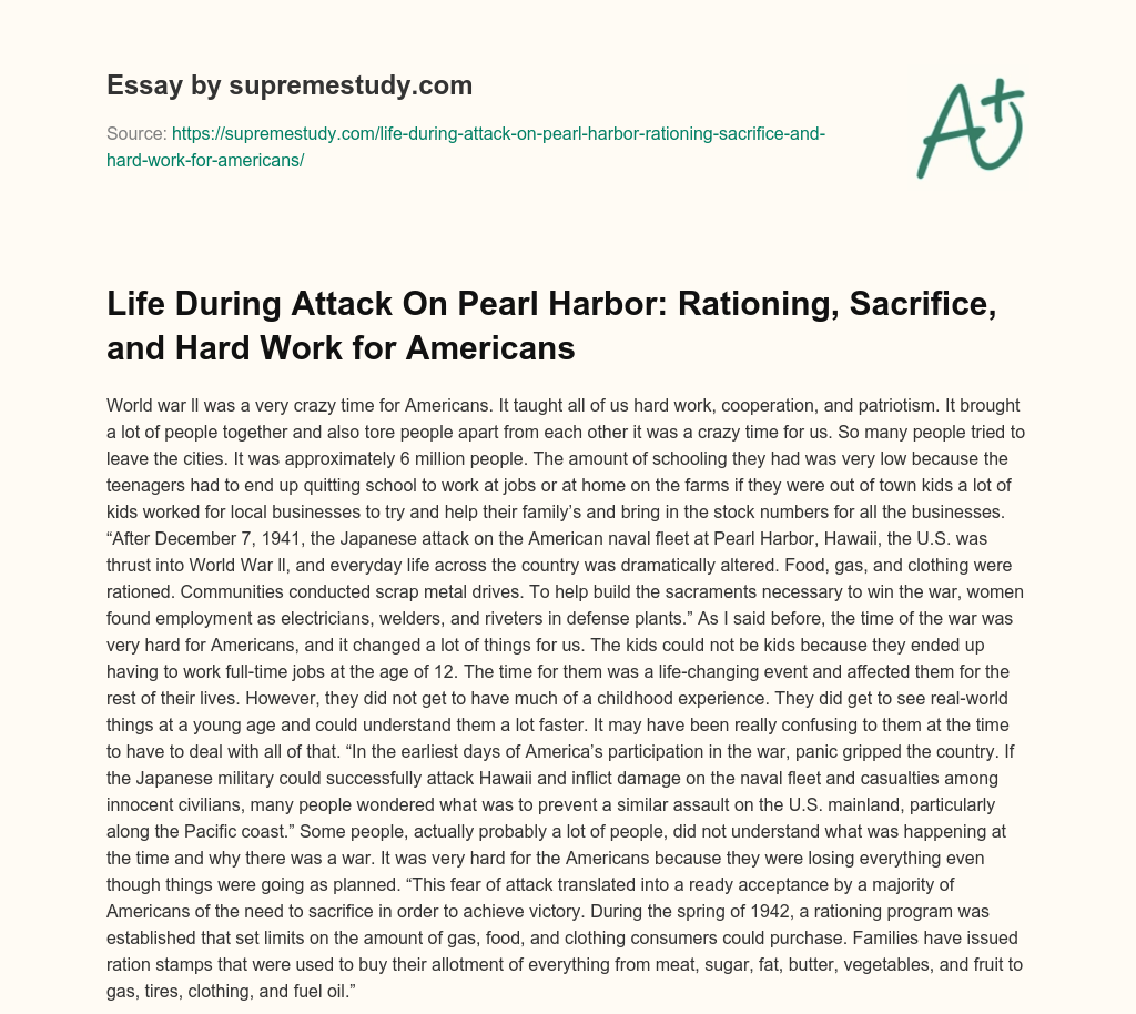Life During Attack On Pearl Harbor: Rationing, Sacrifice, and Hard Work for Americans essay