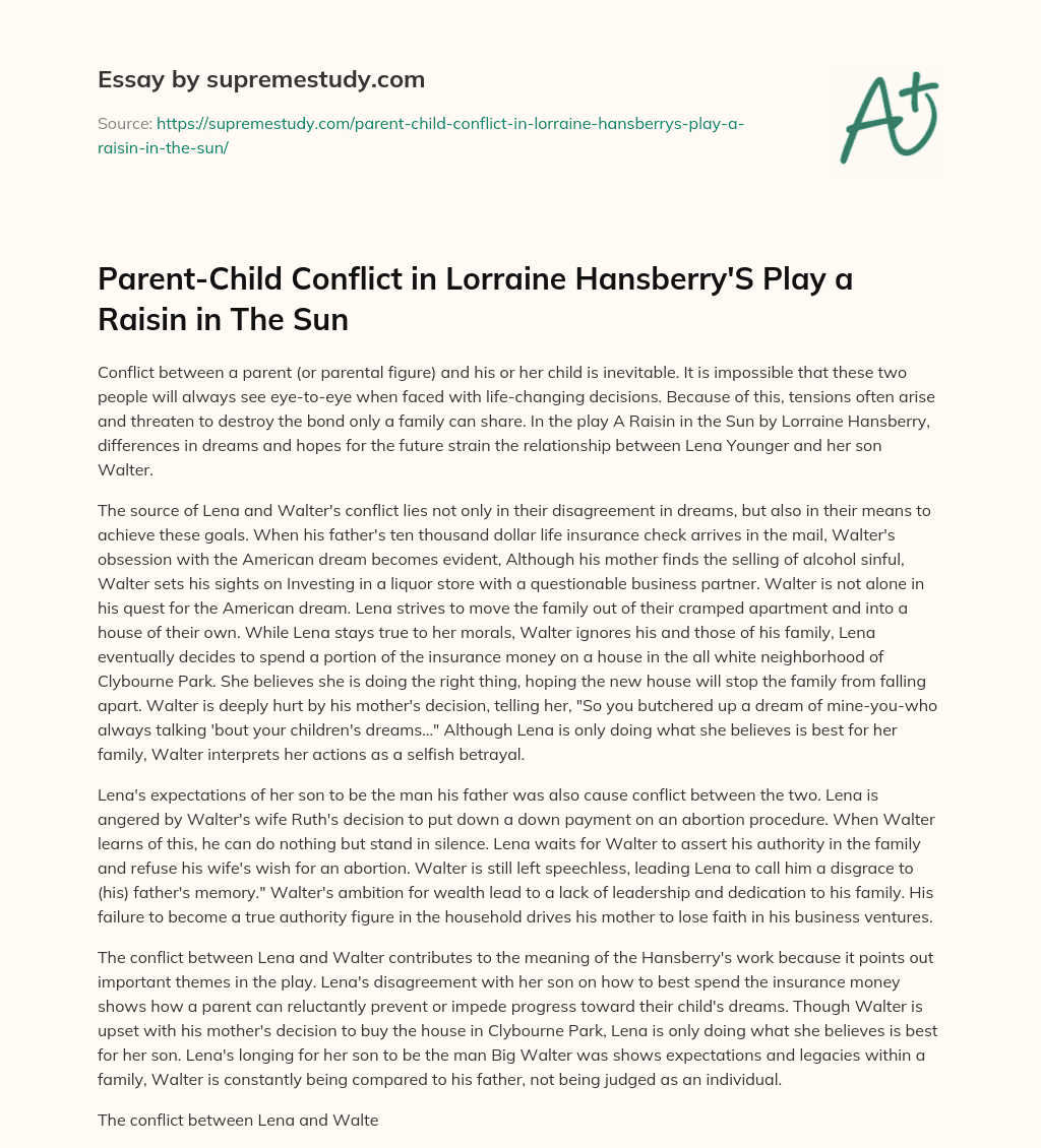 Parent-Child Conflict in Lorraine Hansberry’S Play a Raisin in The Sun essay