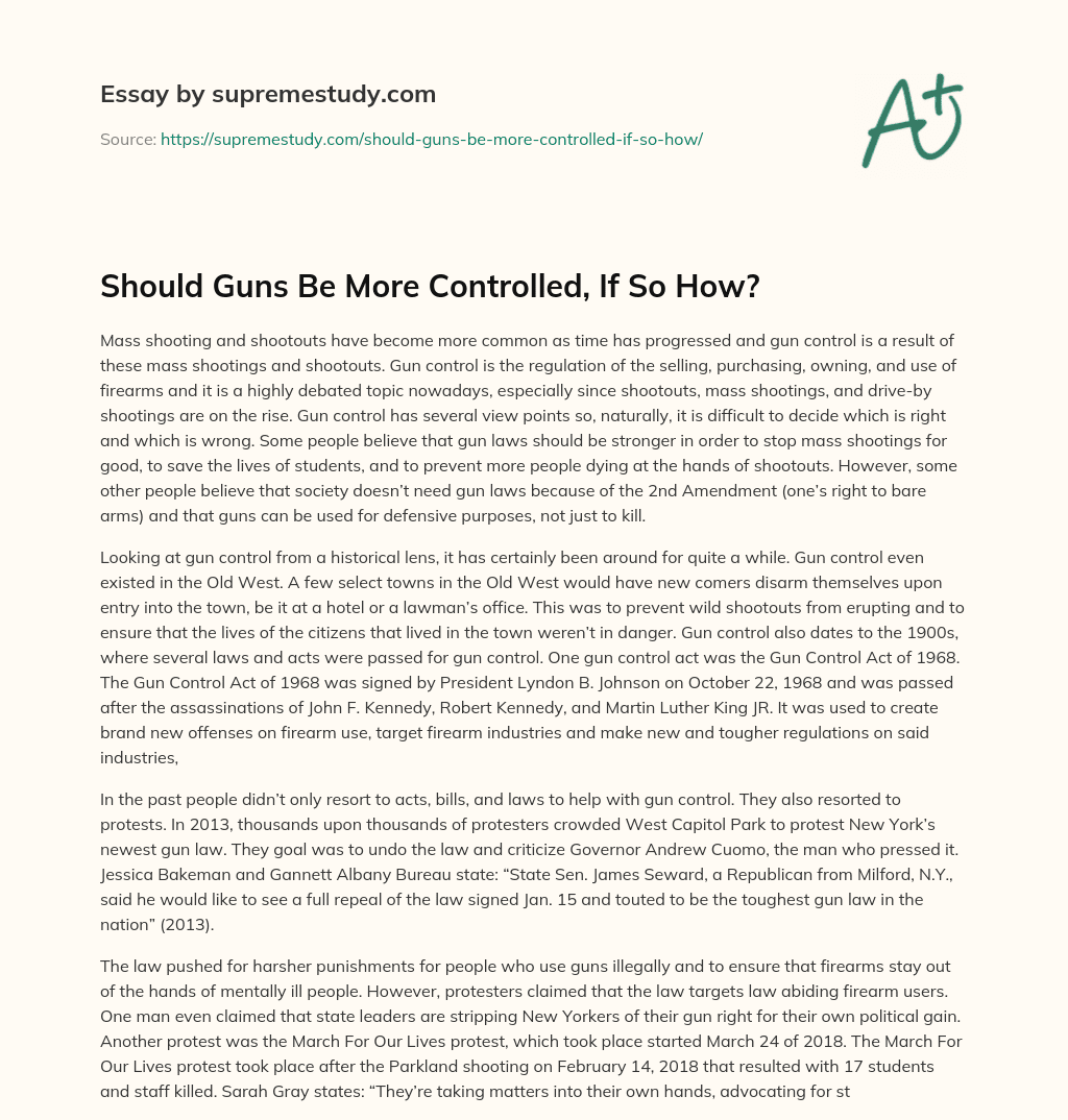 Should Guns Be More Controlled, If So How? essay