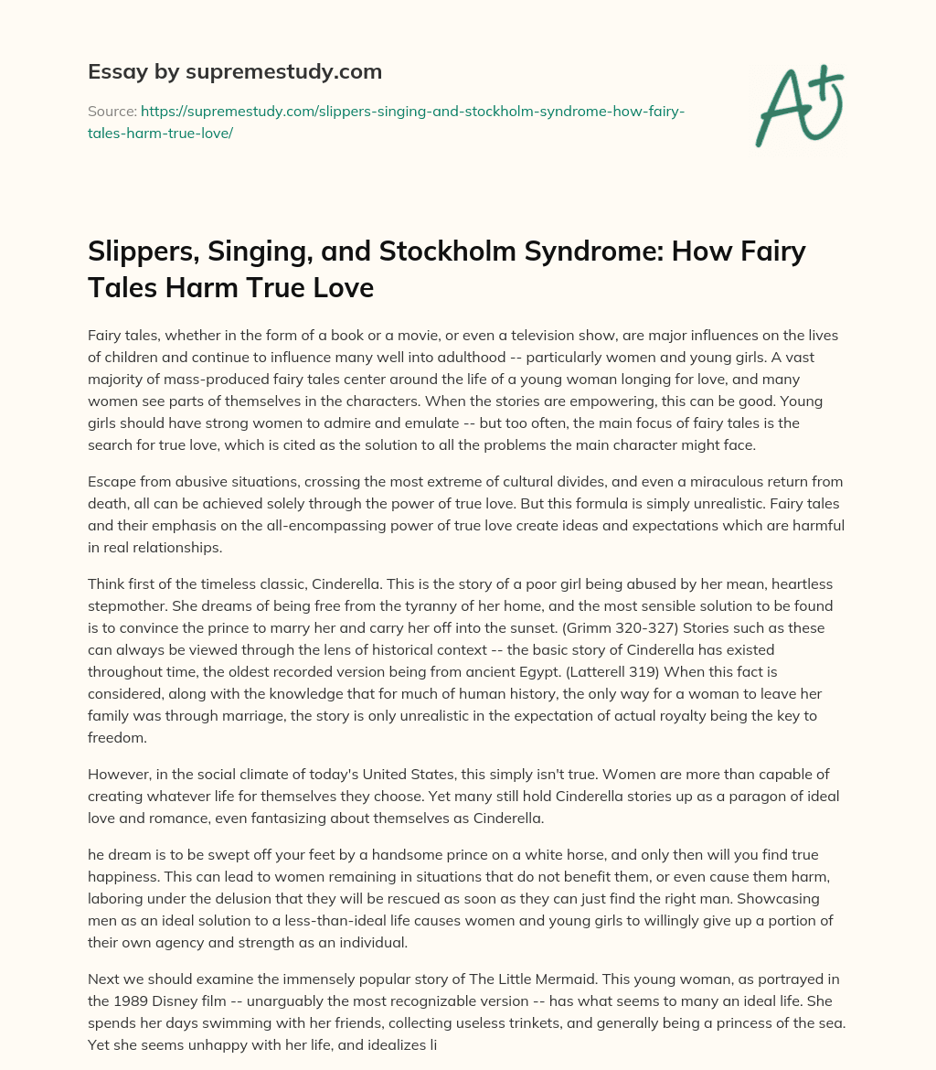 Slippers, Singing, and Stockholm Syndrome: How Fairy Tales Harm True Love essay