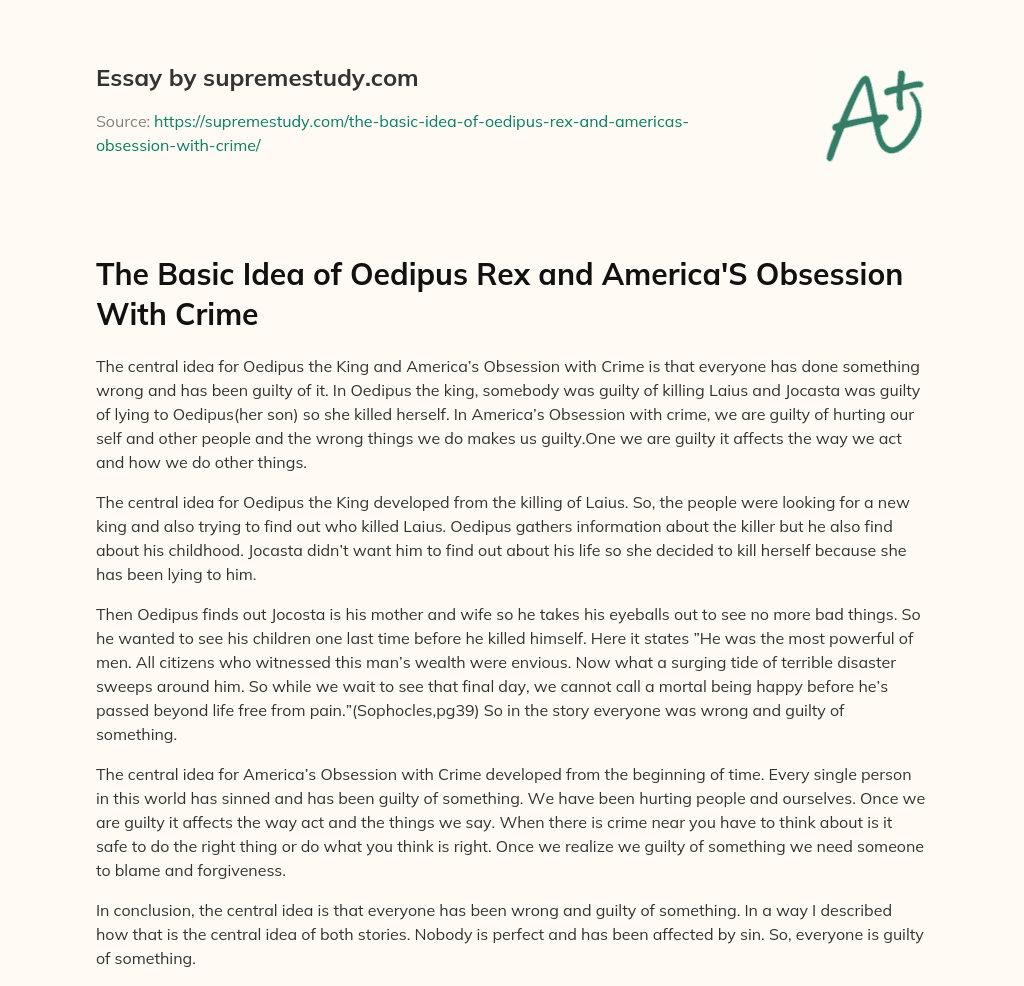 The Basic Idea of Oedipus Rex and America’S Obsession With Crime essay