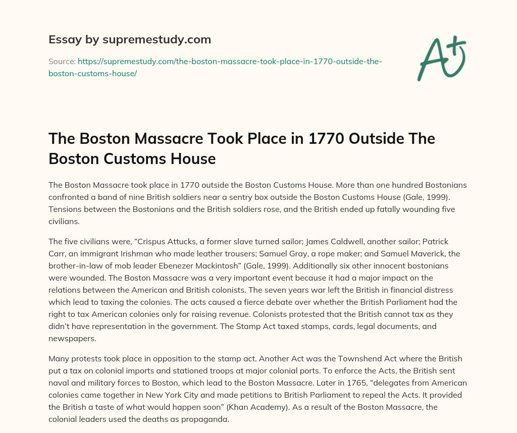 The Boston Massacre Took Place in 1770 Outside The Boston Customs House essay
