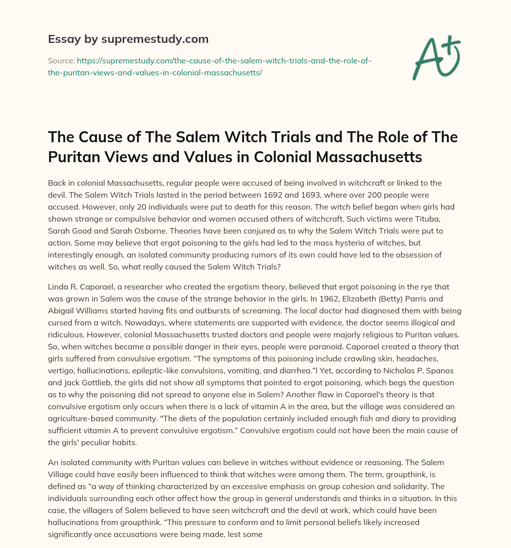 The Cause of The Salem Witch Trials and The Role of The Puritan Views and Values in Colonial Massachusetts essay