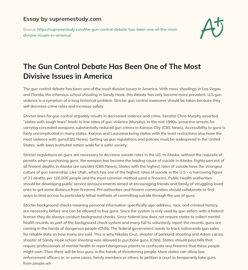 The Gun Control Debate Has Been One of The Most Divisive Issues in America essay