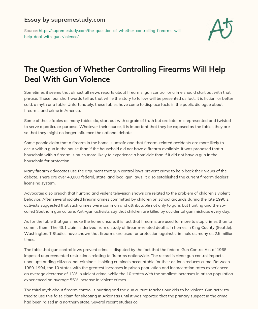 The Question of Whether Controlling Firearms Will Help Deal With Gun Violence essay
