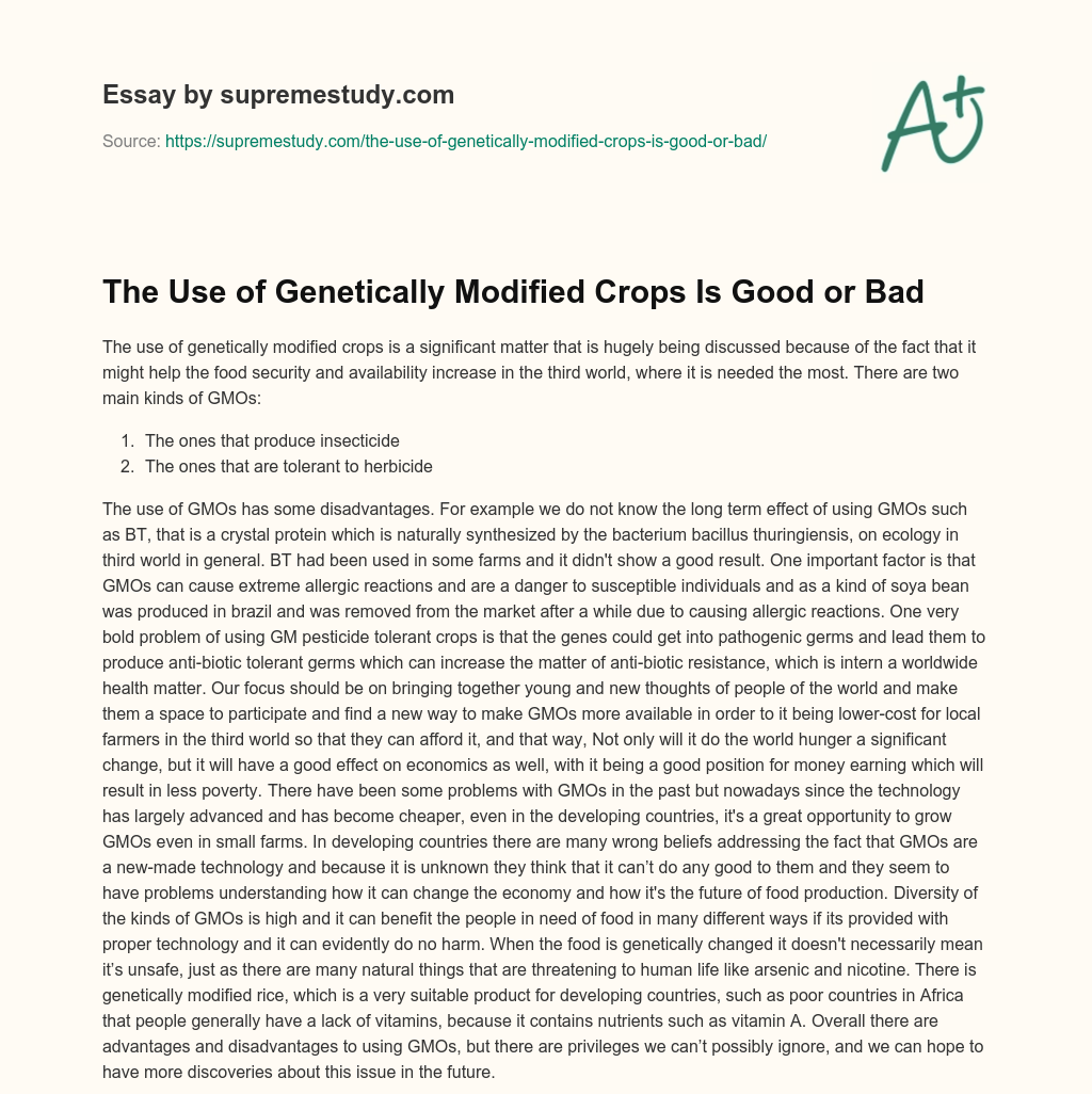 The Use of Genetically Modified Crops Is Good or Bad essay
